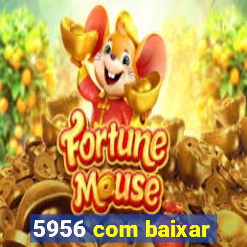 5956 com baixar